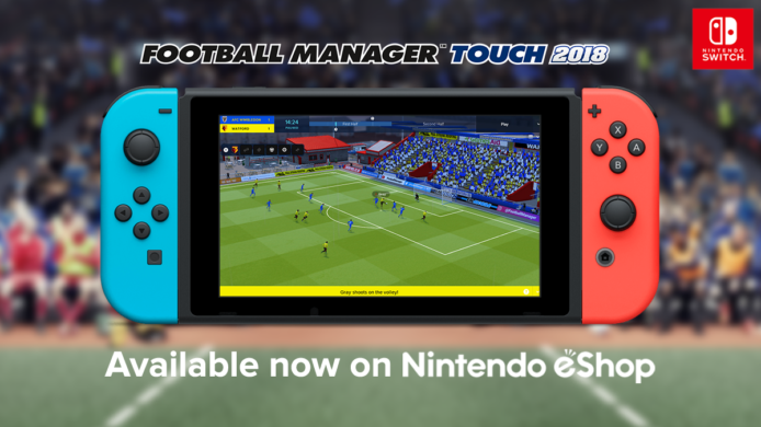 《Football Manager Touch 2018》登陸任天堂 Switch